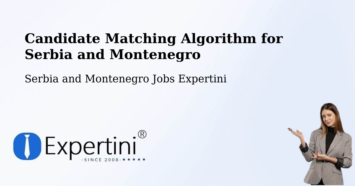 Candidate Matching Algorithm Overview – Lévis - Serbia and Montenegro Jobs Expertini