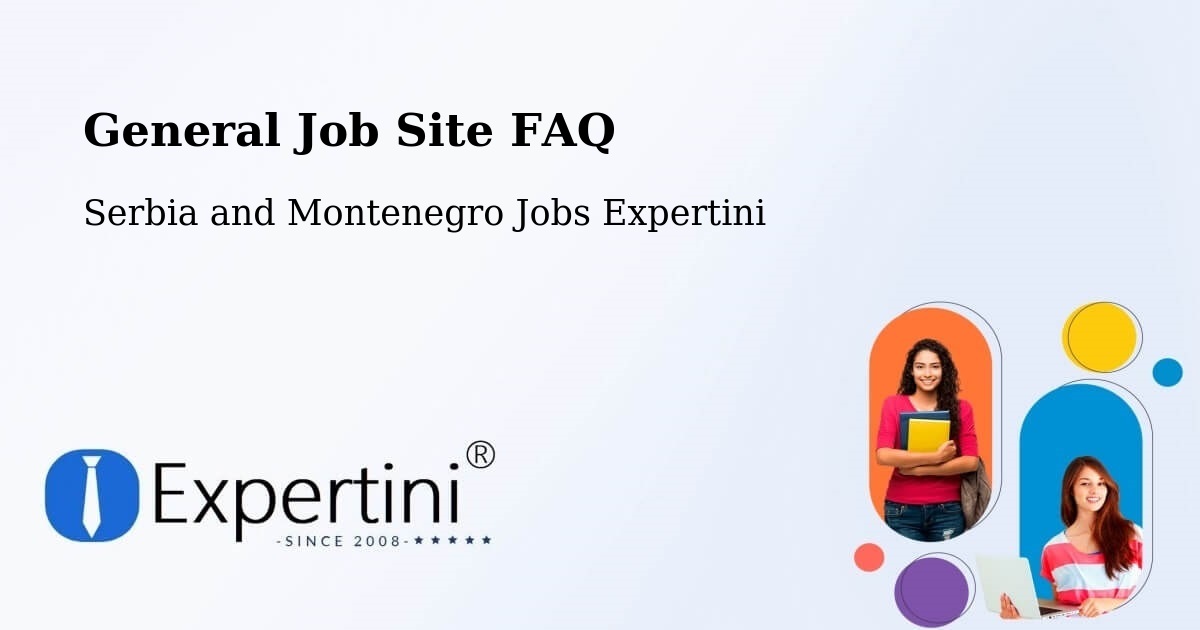 Job Site FAQ – Lévis - Serbia and Montenegro Jobs Expertini
