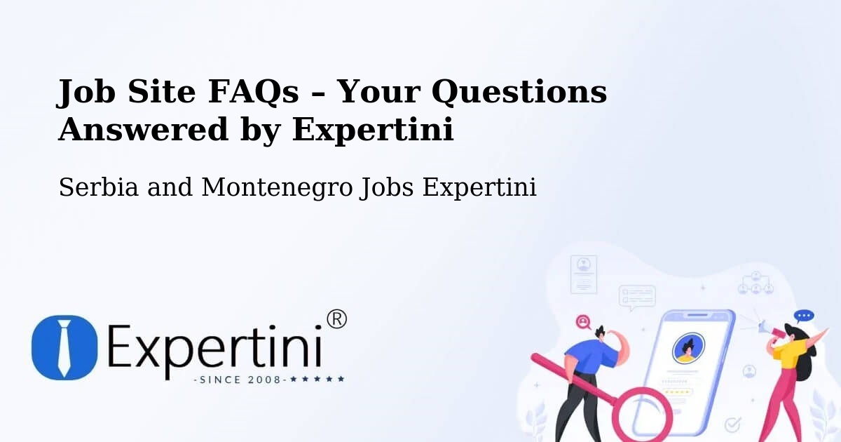Job Site FAQs – Frequently Asked Questions – Lévis - Lévis, Serbia and Montenegro Jobs Expertini